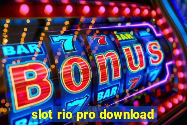 slot rio pro download